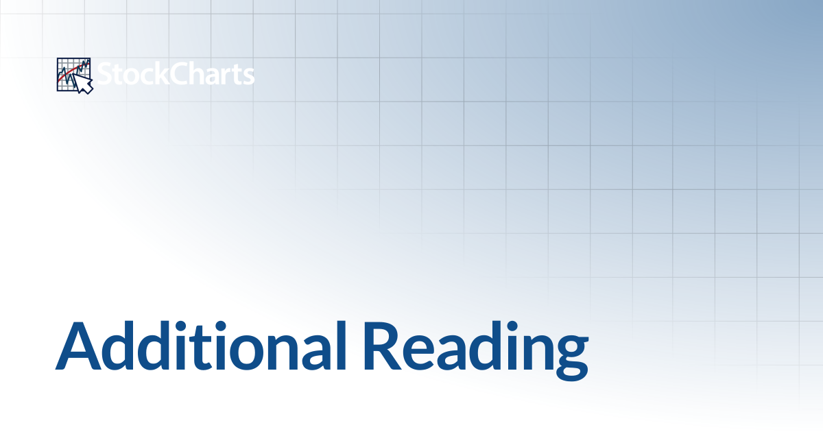 Additional Reading | ChartSchool | StockCharts.com